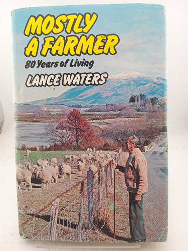 Print Books - Mostly a Farmer Eighty Years of Living by Lance Waters - Book Express