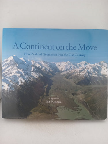 Print Books - A Continent on the Move: New Zealand Geoscience into the 21st Century by Ian J Graham (editor) - Book Express