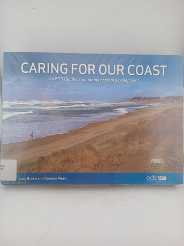 Print Books - Caring for our coast.An EDS guide to managing coastal developemnt. by Lucy Brake, Raewyn Peart - Book Express