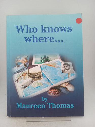 Print Books - Who knows where by Maureen Thomas - Book Express