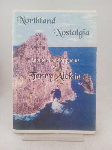 Print Books - Northland nostalgia. Another book of poems by Terry Aickin by Terry Aickin - Book Express