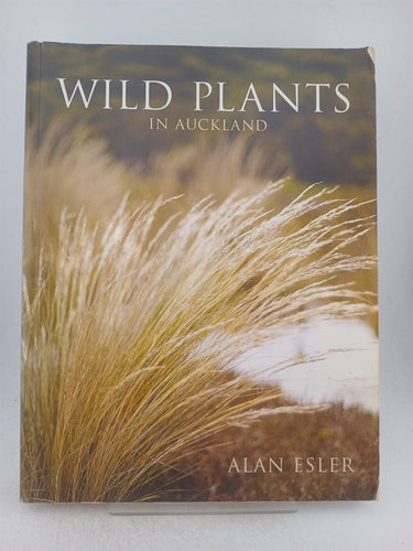 Print Books - Wild plants in Auckland by Alan Esler - Book Express