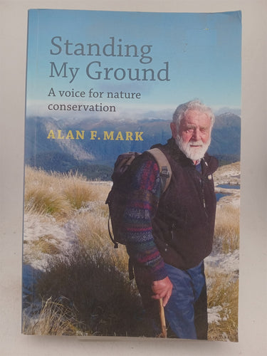 Print Books - Standing my ground. A voice for nature conservation by Alan F. Ward - Book Express