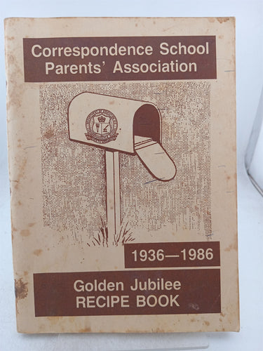 Print Books - Golden Jubilee recipe book 1936 -1986 by Correspondence School Parent'S Association - Book Express