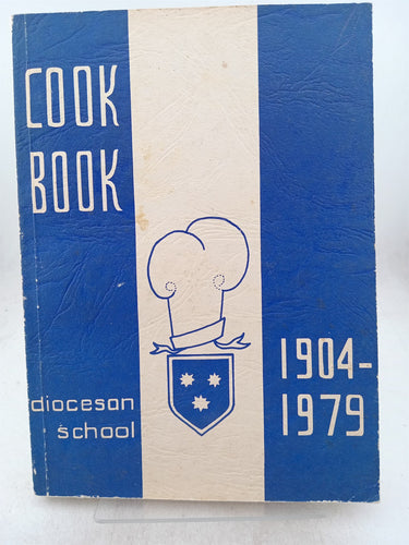 Print Books - Cook book. Dioceson school 1904 -1979 by Bellamy & Ring et al - Book Express