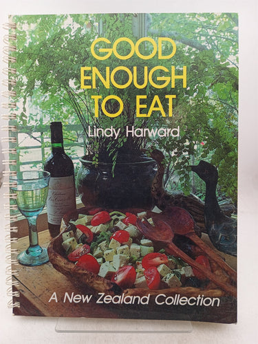 Print Books - Good enough to eat. A New Zealand collection by Lindy Harward - Book Express