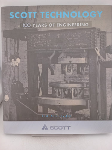 Print Books - Scott technology 100 years of engineering by Jim Sullivan - Book Express