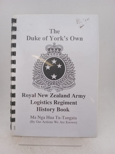 Print Books - The Duke of York's own. Royal New Zealand army logistics regiment history book by Reid, P M , (Foreword) - Book Express