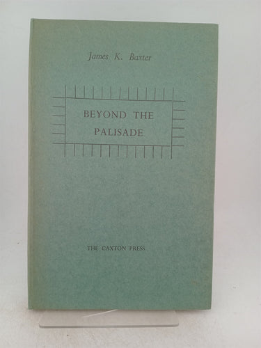 Print Books - Beyond the palisade by James K. Baxter - Book Express