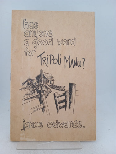 Print Books - Has anyone a good word for Tripoli Manu? by James Edwards - Book Express