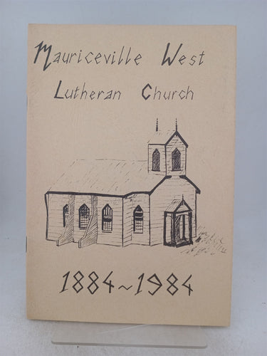 Print Books - Mauriceville West Lutheran church 1884 -1984 centennial souvenir booklet by Stuart Clausen (editor) - Book Express