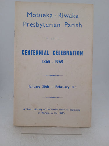 Print Books - Motueka Riwaka presbyterian parish. Centennial celebration 1865 -1965 by Robert Pattie - Book Express