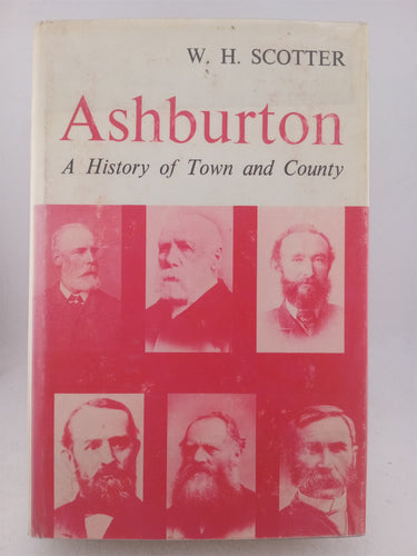 Print Books - Ashburton a history with records of town and country by W H. Scotter - Book Express