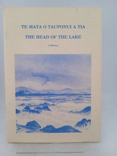 Print Books - Te mata o tauponui a tia. The head of the lake by Barbara Cooper - Book Express