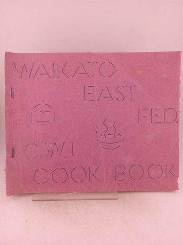 Print Books - Waikato East Fed. CWI cook book by Country Womens Institute - Book Express