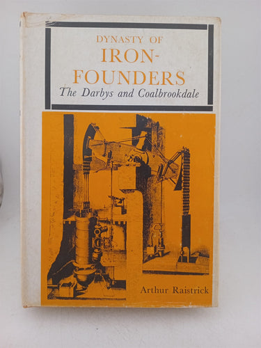 Print Books - Dynasty of iron founders. the Darbys and Coalbrookdale by Arthur Raistrick - Book Express