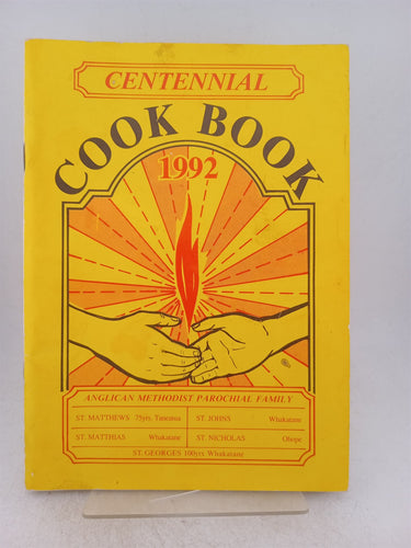 Print Books - Centennial cook book 1992. Anglica parochial family 'St Georges 100yrs Whakatane by St Georges Whakatane - Book Express