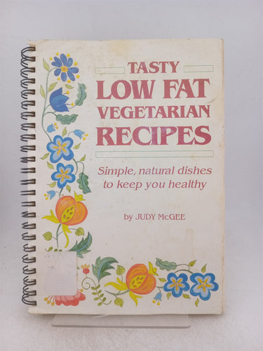 Print Books - Tasty low fat vegetarian recipes. Simple natural dishes to keep you healthy by Judy Mcgee - Book Express