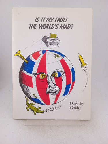 Print Books - Is it my fault the world's mad? A collection of short stories by Dorothy Golder - Book Express
