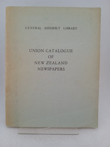Print Books - A union catalogue of New Zealand newspapers. Preserved in public libraries,newspaper offices and local authority offices by J O (Preface) Wilson - Book Express