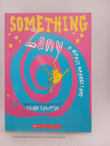 Print Books - Something zany. A crazy miscellany of poems,rhymes and stories by Gwen Gawith - Book Express