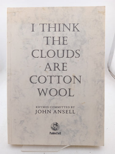 Print Books - I Think The Clouds Are Cotton Wool by John Ansell - Book Express