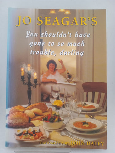 Print Books - You shouldn't have gone to so much trouble darling by Jo Seagar - Book Express