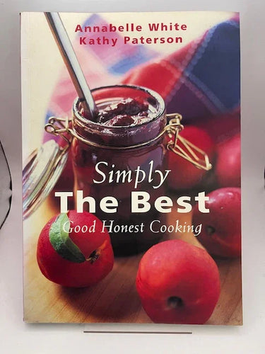 Simply the best. Good honest cooking. by A White, K. Paterson - Book Express - Used Print Books