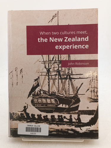 Print Books - When Two Cultures Meet: The New Zealand Experience by John Robinson - Book Express