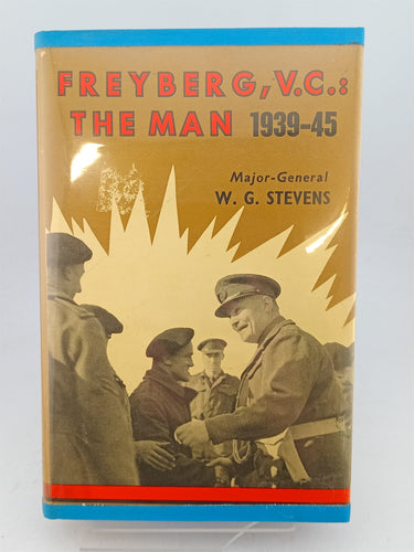 Print Books - Freyberg, V.C.: The Man 1939 - 45 by W.G. Stevens - Book Express
