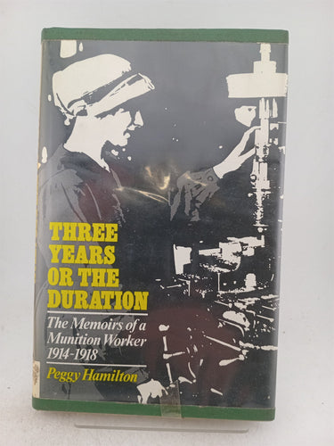 Print Books - Three years or the duration; The memoirs of a munition worker 1914-1918 by Peggy Hamilton - Book Express