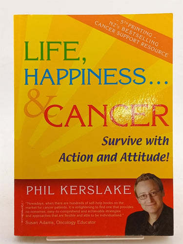 Print Books - Life, Happiness… & Cancer by Phil Kerslake - Book Express