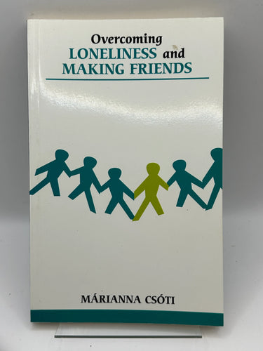 Overcoming Loneliness And Making Friends by Marianna Csoti - Book Express - Used Print Books