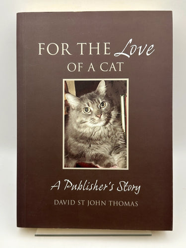 For the Love of a Cat: A Publisher's Story by David St. John Thomas, Ian Faulkner Faulkner - Book Express - Used Print Books