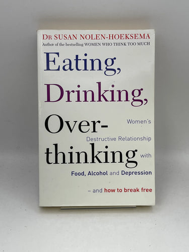 Eating, Drinking, Overthinking by Susan Nolen-Hoeksema - Book Express - Used Print Books