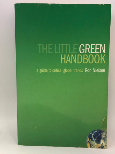 The Little Green Handbook: A Guide to Critical Global Trends by Ron Nielsen - Book Express - Used Print Books