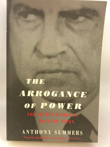The Arrogance of Power: Nixon and Watergate by Summers, Anthony by Anthony Summers - Book Express - Used Print Books