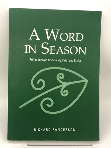 A Word in Season: Reflections on Spirituality, Faith, and Ethics by Richard Randerson - Book Express - Used Print Books
