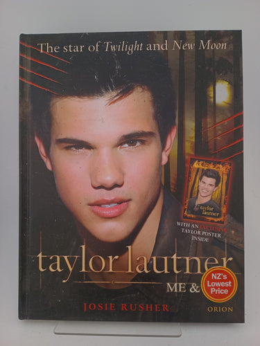 Taylor Lautner: Me & You: The Star of Twilight and New Moon: The Star of Twilight & New Moon by Josie Rusher - Book Express - Used Print Books