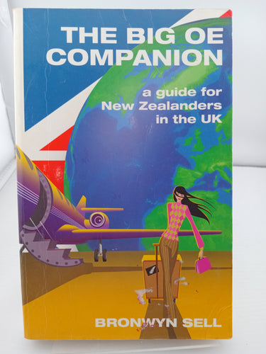 The Big OE Companion: A Guide for New Zealanders in the UK by Bronwyn Sell - Book Express - Used Print Books