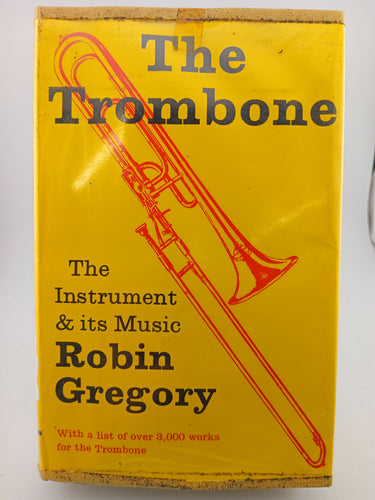 The Trombone: The Instrument and Its Music by Robin Gregory - Book Express - Used Print Books