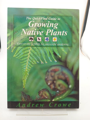 The Quickfind Guide to Growing Native Plants by Andrew Crowe - Book Express - Used Print Books
