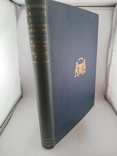 Print Books - Granite City: a plan for Aberdeen by W. Dobson Chapman and Charles F. Riley - Book Express