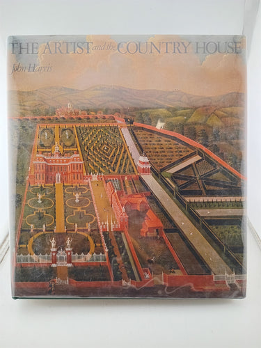 Print Books - The Artist and the Country House: A History of Country House & Garden View Painting 1540-1870 by John Harris - Book Express