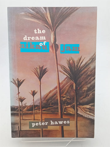 Print Books - The dream of nikau jam by Peter Hawes - Book Express