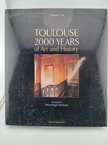Print Books - Toulouse 2000 years of art and history by Christian Cau - Book Express