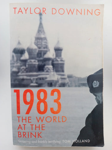 1983: The World at the Brink by Taylor Downing - Book Express - Used Print Books