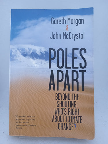 Print Books - Poles Apart: Beyond the Shouting, Who's Right About Climate Change? by Gareth Morgan,John McCrystal - Book Express