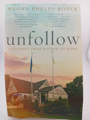 Unfollow: A journey from Hatred to Hope by Megan Phelps-Roper - Book Express - Used Print Books