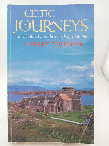 Print Books - Celtic Journeys: In Scotland and the North of England by Shirley Toulson - Book Express